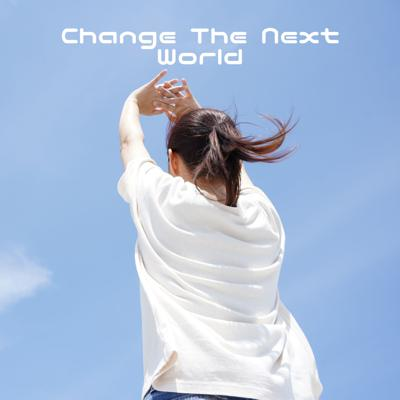 Change The Next World